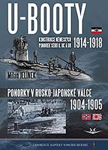 U-BOOTY konstrukce německých ponorek sérií U, UC a UB 1914-1918 / Ponorky v Rusko-Japonské válce 1904-1905