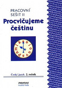 Procvičujeme češtinu Český jazyk 2.ročník Pracovní sešit II
