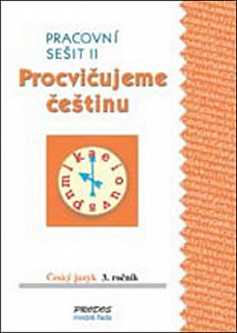 Procvičujeme češtinu Český jazyk 3.ročník Pracovní sešit II