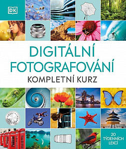 Kompletní kurz digitálního fotografování