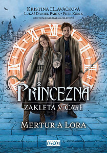Princezna zakletá v čase Mertur a Lora