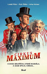 Cirkus Maximum - O dvou bratřích, které rozdělil a zase spojil cirkus...