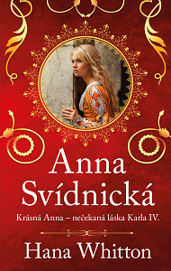 E-kniha Anna Svídnická – Krásná Anna – nečekaná láska Karla IV.