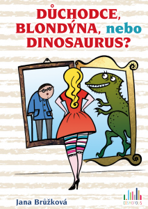 E-kniha Důchodce, blondýna, nebo dinosaurus?