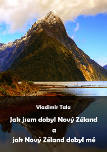 E-kniha Jak jsem dobyl Nový Zéland a jak Nový Zéland dobyl mě