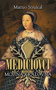 E-kniha Mediciovci - Mocná kráľovná
