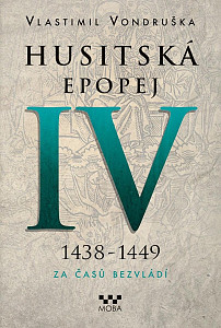 Husitská epopej IV. - Za časů bezvládí