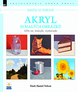 Naučte se malovat: Akryl – 50 malých obrázků
