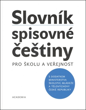 Slovník spisovné češtiny pro školu a veřejnost