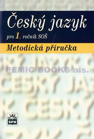 Český jazyk pro 1.ročník SOŠ Metodická příručka
