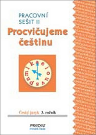Procvičujeme češtinu Český jazyk 3.ročník Pracovní sešit II