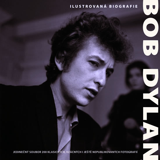 Bob Dylan Ilustrovaná biografie