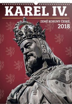 Karel IV. Země Koruny české 2018 - nástěnný kalendář