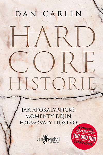 Hardcore historie – Jak apokalyptické momenty dějin formovaly lidstvo